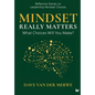 Mindset Really Matters: What Choices Will You Make - Paperback