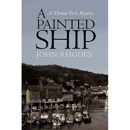 A Painted Ship: A Thomas Ford Mystery - Hardcover