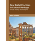 New Digital Practices in Cultural Heritage: Virtual Reality Technologies - Hardcover