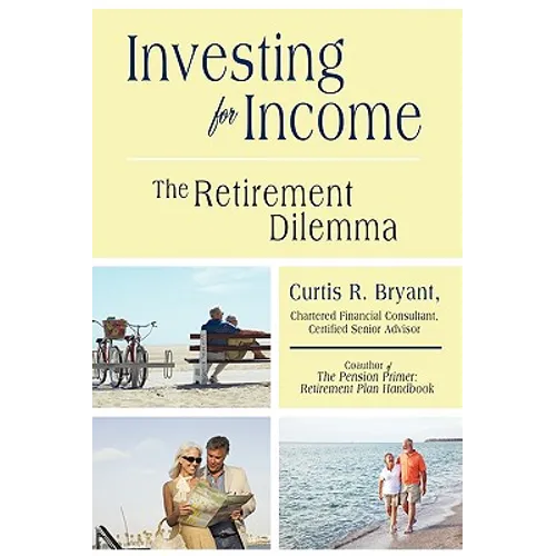 Investing for Income: The Retirement Dilemma - Paperback