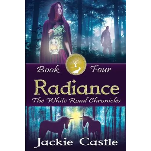 Radiance: The White Road Chronicles Book Four - Paperback