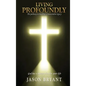 Living Profoundly: The pathway to building a transcendent legacy God has a master plan for your life - Hardcover