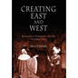 Creating East and West: Renaissance Humanists and the Ottoman Turks - Paperback