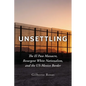 Unsettling: The El Paso Massacre, Resurgent White Nationalism, and the Us-Mexico Border - Hardcover