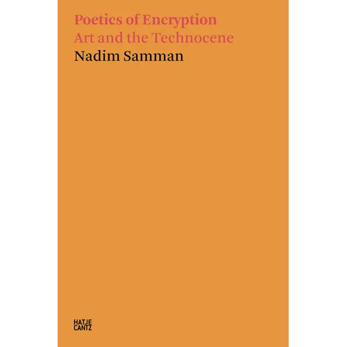 Poetics of Encryption: Art and the Technocene - Paperback