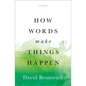 How Words Make Things Happen - Hardcover
