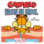 Garfield Bacon Me Drool: His 77th Book - Paperback