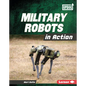 Military Robots in Action - Library Binding