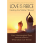 Love Is Fierce: Healing the Mother Wound - Paperback