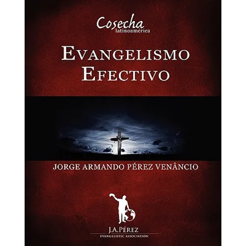 Evangelismo Efectivo: Manual Interactivo Escuela de Evangelismo - Paperback
