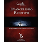 Evangelismo Efectivo: Manual Interactivo Escuela de Evangelismo - Paperback