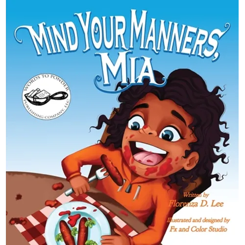 Mind Your Manners, Mia: A Book on Manners - Hardcover