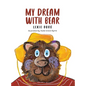 My Dream With Bear - Hardcover