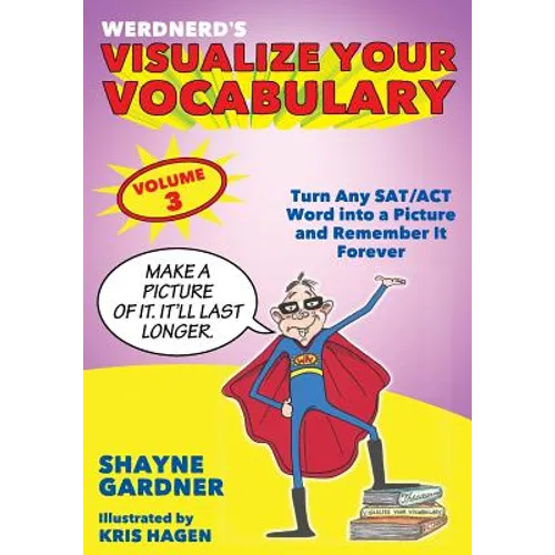 Visualize Your Vocabulary: Turn Any SAT/ACT Word into a Picture and Remember It Forever - Paperback