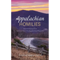 Appalachian Homilies: Selected Essays from Now and Then: The Appalachian Magazine - Hardcover