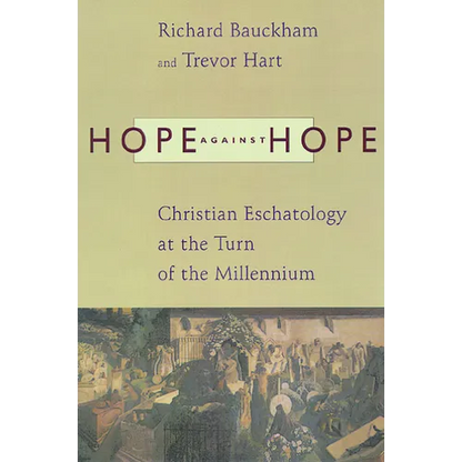Hope against Hope: Christian Eschatology at the Turn of the Millennium - Paperback