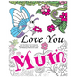Love You Mum: Mum Colouring Books For Adults: Beautiful, Calm and Relaxing Artwork for Ladies - Paperback