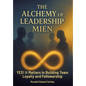 The Alchemy of Leadership Mien: YES! It Matters in Building Team Loyalty and Followership - Hardcover
