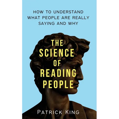 The Science of Reading People: How to Understand What People Are Really Saying and Why - Paperback
