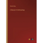 A Manual of Anthropology - Paperback