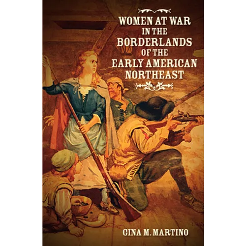 Women at War in the Borderlands of the Early American Northeast - Paperback