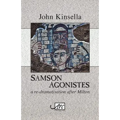 Samson Agonistes: A re-dramatisation after Milton - Paperback