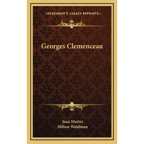 Georges Clemenceau - Hardcover