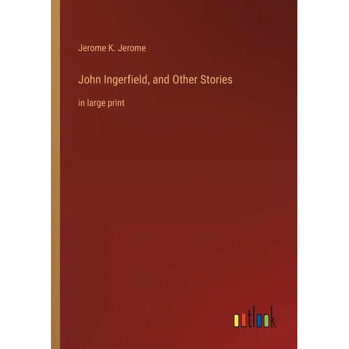 John Ingerfield, and Other Stories: in large print - Paperback
