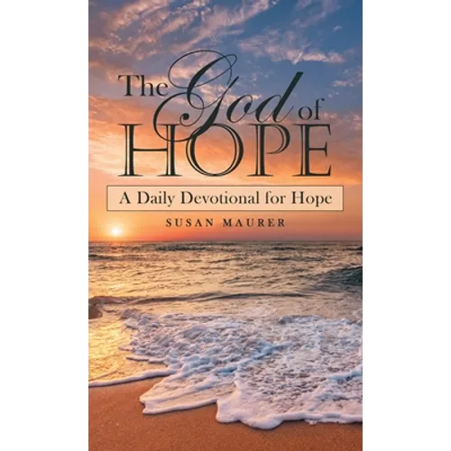 The God of Hope: A Daily Devotional for Hope - Hardcover