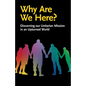 Why Are We Here?: Discerning our Unitarian Mission in an Upturned World - Paperback