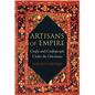 Artisans of Empire: Crafts and Craftspeople Under the Ottomans - Paperback