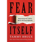 Fear Itself: Exposing the Left's Mind-Killing Agenda - Hardcover