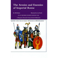 The Armies and Enemies of Imperial Rome - Hardcover