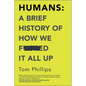 Humans: A Brief History of How We F*cked It All Up - Paperback