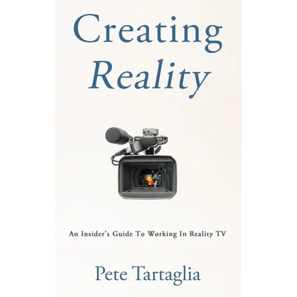 Creating Reality: An Insider's Guide To Working In Reality TV - Paperback
