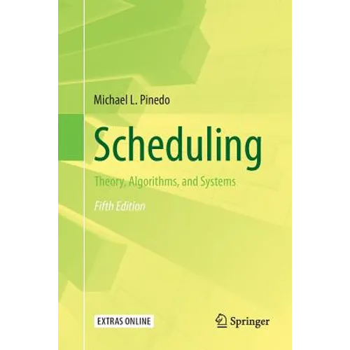 Scheduling: Theory, Algorithms, and Systems - Paperback