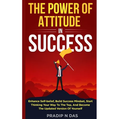 The Power of Attitude in Success - Paperback