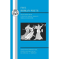 Five Roman Poets: Selections from Vergil, Horace, Tibullus and Ovid - Paperback
