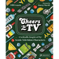 Cheers to TV: Cocktails Inspired by Iconic Television Characters - Hardcover