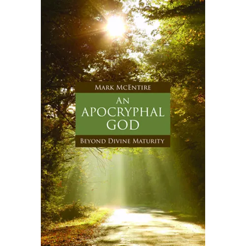 An Apocryphal God: Beyond Divine Maturity - Paperback