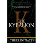 The Kybalion: A Study of the Hermetic Philosophy of Ancient Egypt and Greece - Paperback