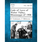 Code of Laws of Water Valley, Mississippi of 1906 - Paperback