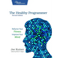 The Healthy Programmer, Second Edition: Refactor Your Fitness, Improve Your Mind - Paperback
