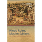 Hindu Rulers, Muslim Subjects: Islam, Rights, and the History of Kashmir - Paperback