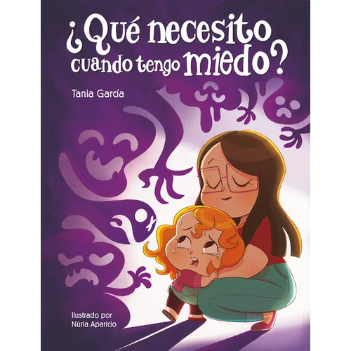 ¿Qué Necesito Cuando Tengo Miedo? / What Do I Need When Im Afraid? - Hardcover