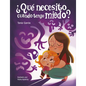 ¿Qué Necesito Cuando Tengo Miedo? / What Do I Need When Im Afraid? - Hardcover