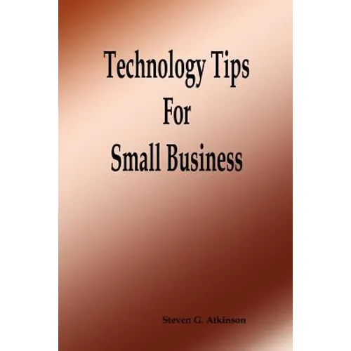 Technology Tips for Small Business - Paperback