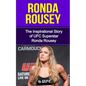 Ronda Rousey: The Inspirational Story of UFC Superstar Ronda Rousey - Paperback