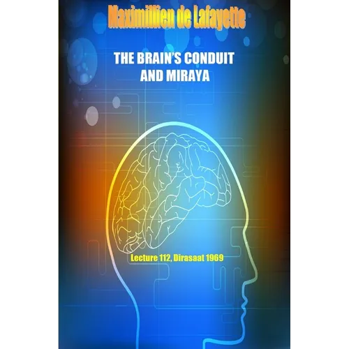 The Brain's Conduit and Miraya. Lecture 112, Dirasaat 1969 - Paperback