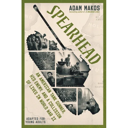 Spearhead (Adapted for Young Adults): An American Tank Gunner, His Enemy, and a Collision of Lives in World War II - Hardcover